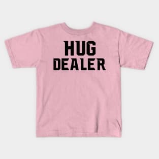 HUG DEALER Kids T-Shirt